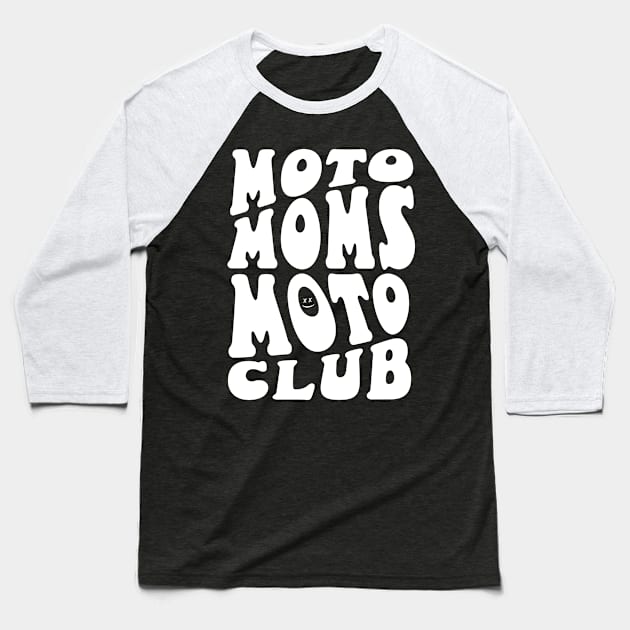 Moto Moms Moto Club Baseball T-Shirt by SHIP